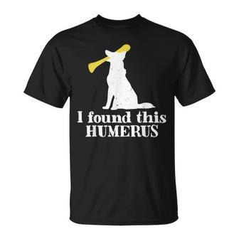 I Found This Humerus Dogs Humorous Humor Puppy Lovers T-Shirt - Monsterry DE