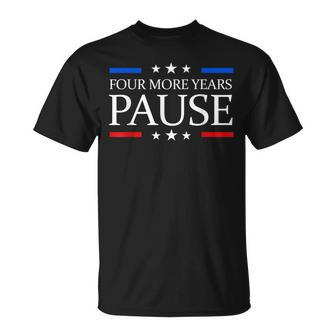 Four More Years Pause Joe Biden Biden Quote Saying T-Shirt | Mazezy