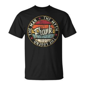 Frank The Man The Myth The Legend First Name Dad T-Shirt - Seseable