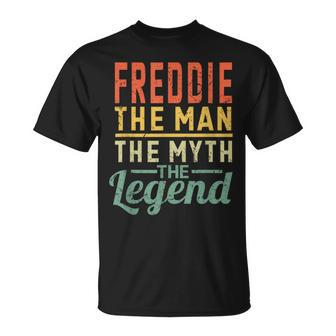 Freddie The Man The Myth The Legend Name Freddie T-Shirt - Seseable