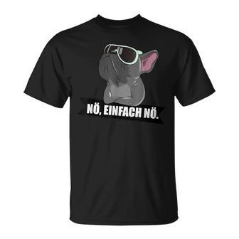 French Bulldog Nope Nö Einfach Nö T-Shirt - Seseable