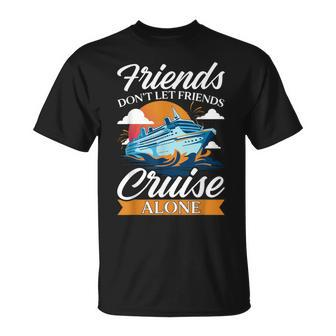 Friends Don't Cruise Alone Cruising Ship Matching Cute T-Shirt - Seseable