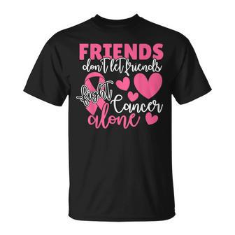 Friends Don't Let Friends Fight Breast Cancer Support Squad T-Shirt - Monsterry