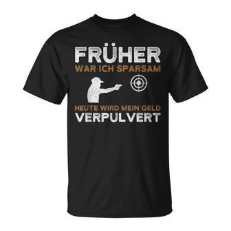 Früher War Ich Sparsam Schützenverein Sportschützenverein S T-Shirt - Seseable