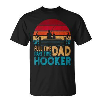 Full Time Dad Part Time Hooker Angler Father's Day Fishing T-Shirt - Thegiftio UK