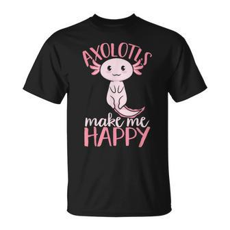 Axolotls Make Me Happy Kawaii T-Shirt - Thegiftio UK