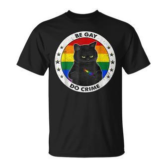 Black Cat Be Gay Do Crime Rainbow Lgbtq Pride Gay Cat T-Shirt - Monsterry AU