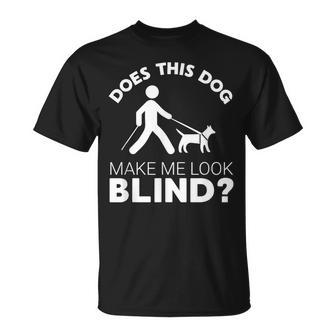 Blind Seeing Eye Dog Blindness Low Vision Joke T-Shirt - Monsterry AU