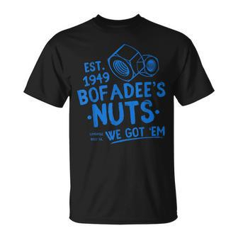 Bofadees Nuts We Got 'Em Men Women T-Shirt - Monsterry