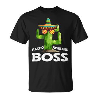 Boss Saying With Sombrero Nacho Average Boss T-Shirt - Monsterry UK