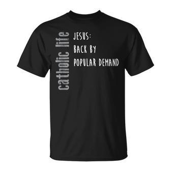 Catholic Life Jesus Popular Demand T-Shirt - Monsterry