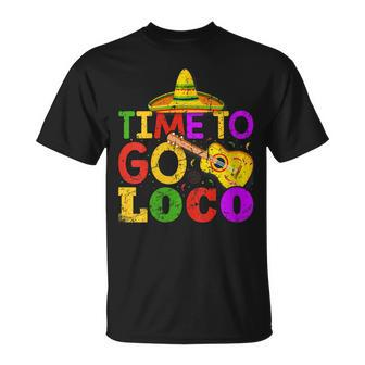 Cinco De Mayo Mexican Time To Go Loco T-Shirt - Monsterry