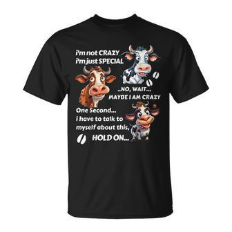 Cow I'm Not Crazy I'm Just Special T-Shirt - Monsterry UK