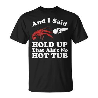 Crawfish That Ain't No Hot Tub Cajun Boil Mardi Gras T-Shirt - Thegiftio UK