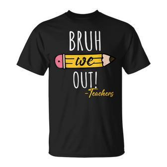 Cute End Of Year Bruh We Out Teachers Pencil T-Shirt - Monsterry CA
