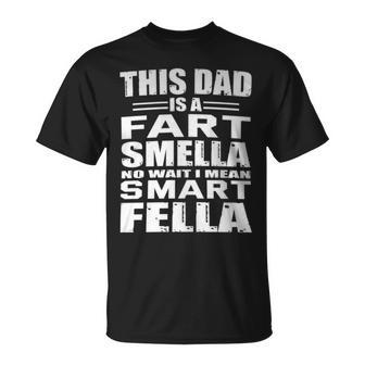 For Dad Fart Smells Dad Means Smart Fella T-Shirt - Monsterry AU