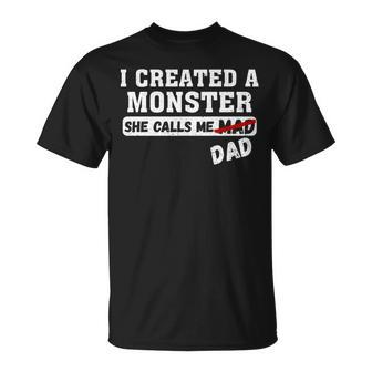 Dad Father’S Day I Created A Monster She Calls Me Dad T-Shirt - Monsterry UK