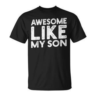 Dad Quote Father's Day Cool Joke Awesome Like My Son T-Shirt - Monsterry DE