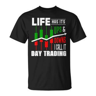 Day Life Has Its Ups And Downs Of Day Trading Fun T-Shirt - Monsterry DE