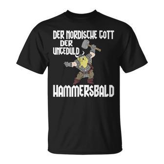 Der Nordische Gott Der Impatient T-Shirt - Seseable