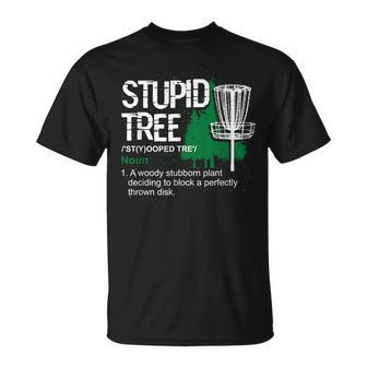 Disc Golfer Outdoor Sports Stupid Tree Disc Golf T-Shirt - Monsterry