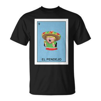 Donald Trump El Pendejo Mexican Lottery T-Shirt - Monsterry DE