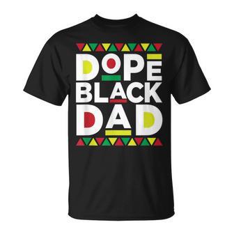 Dope Black Dad Black Fathers Matter For Men T-Shirt - Monsterry UK