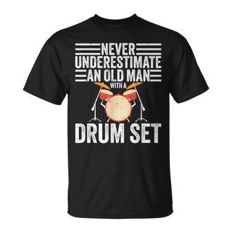 Drummer Never Underestimate An Old Man With A Drum Set T-Shirt - Monsterry UK