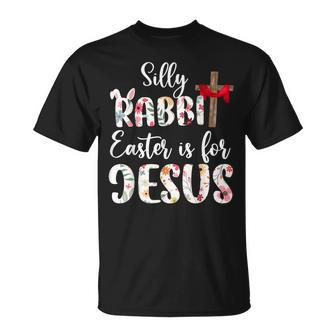 Easter Silly Rabbit Easter Is For Jesus Cross Easter T-Shirt - Monsterry AU