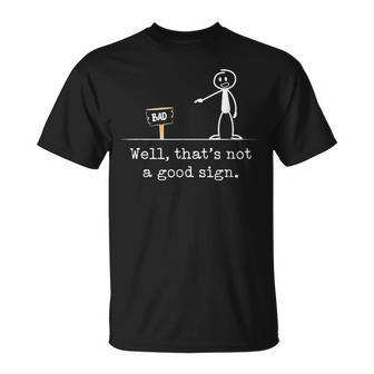 Expression Saying Humor Not A Good Sign T-Shirt - Seseable