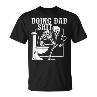 Father Doing Dad Shit Skeleton Toilet On Back T-Shirt - Monsterry