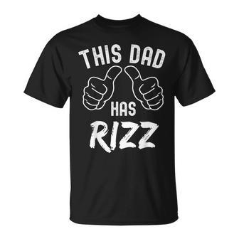 Fathers Day This Dad Has Rizz Viral Internet Meme Pun T-Shirt - Monsterry UK