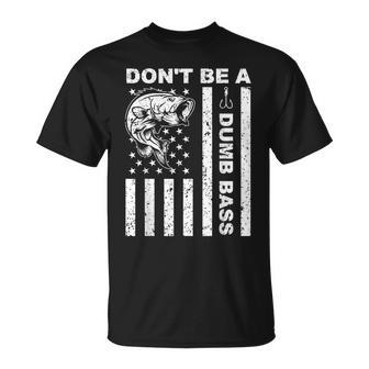 Fishing Don't Be A Dumb Bass American Flag Dad T-Shirt - Monsterry
