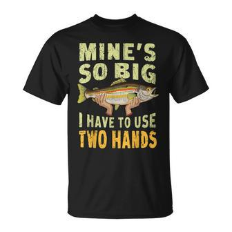 Fishing Mine's Big Use Two Hands Bass Dad T-Shirt - Seseable