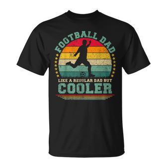 Football Dad Like A Regular Dad Football Father's Day T-Shirt - Monsterry