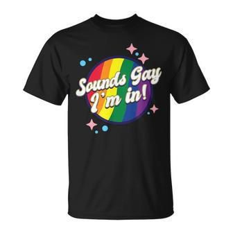 Gay Pride Sounds Gay Lgbtq Rainbow T-Shirt - Seseable