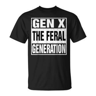 Gen X The Feral Generation Retro Humor Saying T-Shirt | Mazezy