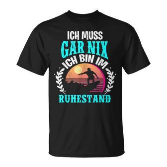 Ich Bin Im Ruhestand T-Shirt - Seseable