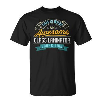 Glass Laminator Awesome Job Occupation T-Shirt - Monsterry AU