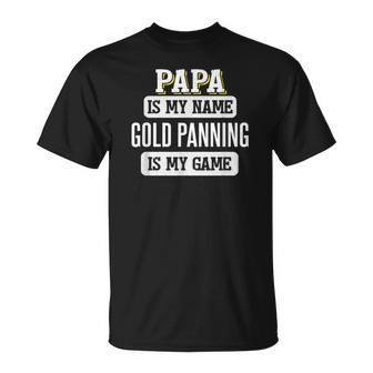 Gold Panning For Papa Fathers Day T-Shirt - Monsterry UK