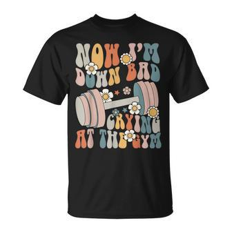 Groovy Now I'm Down Bad Crying At The Gym T-Shirt - Seseable