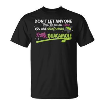 Guac Don't Let Anyone Treat You Like Free Salsa T-Shirt - Monsterry DE