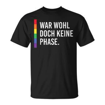 Homo Cool Lgbt Gay War Wohl Doch Keine Phase T-Shirt - Seseable