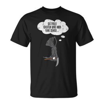 Humour Soiele Idioten Und Nur Eine Sense T-Shirt - Seseable