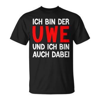 Ich Bin Der Uwe Und Ich Bin Auch Dabei Meme Black T-Shirt - Seseable