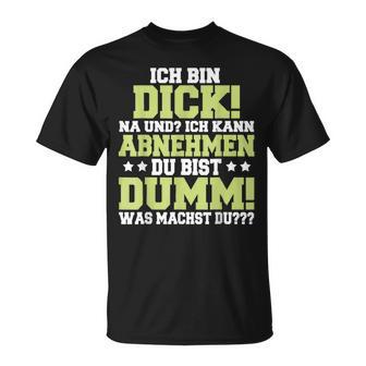 Ich Kann Abnehmen Du Bist Dumm T-Shirt - Seseable