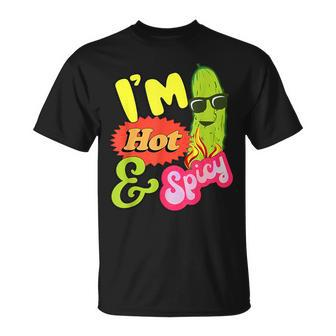 I'm Hot And Spicy Pickle T-Shirt - Monsterry DE
