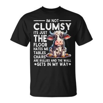 I'm Not Clumsy It's Floor Hates Me Tables Chairs Cow T-Shirt - Seseable