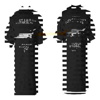 I Just Freaking Love Sturgeon Ok Freshwater Fish T-Shirt - Monsterry