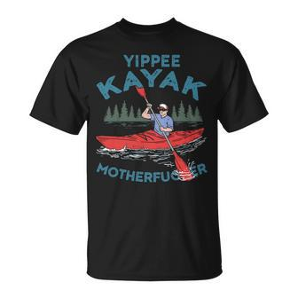 Kayak Yippee Kayak Canoeist Kayaking T-Shirt | Mazezy